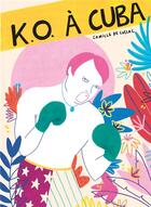 Couverture du livre « K.O. à Cuba » de Camille De Cussac aux éditions Thierry Magnier