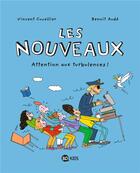 Couverture du livre « Les nouveaux t.4 ; attention aux turbulences ! » de Vincent Cuvellier et Benoit Aude aux éditions Bd Kids
