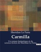 Couverture du livre « Carmilla : Un roman fantastique et de science-fiction de Sheridan Le Fanu » de Le Fanu Sheridan aux éditions Culturea