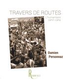 Couverture du livre « Travers de routes ; l'humanitaire cahin-caha » de Damien Personnaz aux éditions La Remanence