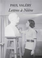 Couverture du livre « Lettres à Néère » de Paul Valery aux éditions La Cooperative