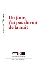 Couverture du livre « Un jour, j'ai pas dormi de la nuit » de Marlene Tissot aux éditions La Boucherie Litteraire
