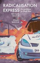 Couverture du livre « Radicalisation express » de Nicolas Fensch et Johan Badour aux éditions Divergences
