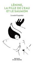 Couverture du livre « Lénine, le saumon et la fille de l'eau » de Laurent Carpentier aux éditions Folies D'encre