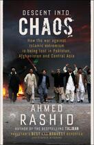 Couverture du livre « Descent into Chaos » de Ahmed Rashid aux éditions Penguin Books Ltd Digital