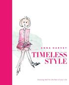 Couverture du livre « Timeless style: dressing well for the rest of you life » de Harvey Anna aux éditions Thames & Hudson