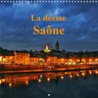 Couverture du livre « La deesse saone calendrier mural 2020 300 300 mm square - la saone belle et majestueuse » de Didier Sibourg aux éditions Calvendo