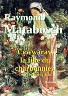 Couverture du livre « Cerawwav, la Fille du charbonnier. » de Raymond Matabosch aux éditions Lulu