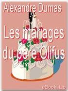 Couverture du livre « Les mariages du père Olifus » de Alexandre Dumas aux éditions Ebookslib