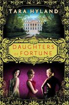 Couverture du livre « Daughters of fortune » de Hyland Tara aux éditions Editions Racine