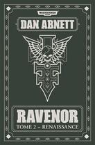 Couverture du livre « Warhammer 40.000 - Ravenor Tome 2 : renaissance » de Dan Abnett aux éditions Black Library