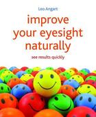 Couverture du livre « Improve Your Eyesight Naturally » de Anghart Leo aux éditions Crown House Digital