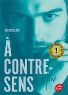 Couverture du livre « À contre-sens Tome 2 : Nick » de Mercedes Ron aux éditions Le Livre De Poche Jeunesse