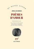 Couverture du livre « Poèmes d'amour » de Jorge Luis Borges aux éditions Gallimard