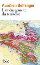 Couverture du livre « L'aménagement du territoire » de Aurelien Bellanger aux éditions Folio