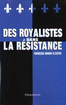 Couverture du livre « Des royalistes dans La Résistance » de Francois-Marin Fleutot aux éditions Flammarion
