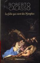 Couverture du livre « La folie qui vient des nymphes » de Roberto Calasso aux éditions Flammarion