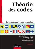Couverture du livre « Théorie des codes ; compression, cryptage, correction (3e édition) » de Jean-Guillaume Dumas aux éditions Dunod