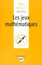 Couverture du livre « Les jeux mathematiques qsj 3220 » de Criton M. aux éditions Que Sais-je ?