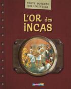 Couverture du livre « Porte ouverte sur l'histoire t.1 ; l'or des Incas » de Dennis Harris aux éditions Casterman