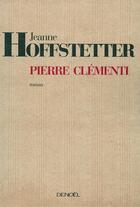 Couverture du livre « Pierre clémenti » de Jeanne Hoffstetter aux éditions Denoel