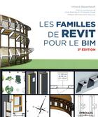 Couverture du livre « Les familles de Revit pour le BIM (2e édition) » de Vincent Bleyenheuft aux éditions Eyrolles