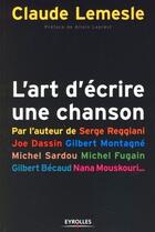 Couverture du livre « L'art d'écrire une chanson » de Claude Lemesle aux éditions Eyrolles