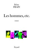Couverture du livre « Les hommes, etc. » de Irene Frain aux éditions Fayard