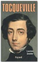 Couverture du livre « Tocqueville » de Jaume-L aux éditions Fayard