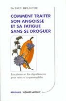 Couverture du livre « Comment traiter angoisse et fatigue sans se droguer » de Belaiche Paul aux éditions Robert Laffont