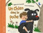 Couverture du livre « Un chien dans la poche » de Agnes De Lestrade et Lucie Durbiano aux éditions Albin Michel Jeunesse