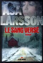 Couverture du livre « Le sang versé » de Asa Larsson aux éditions Albin Michel