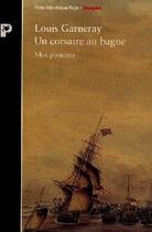 Couverture du livre « Un Corsaire Au Bagne » de Louis Garneray aux éditions Payot