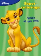 Couverture du livre « Simba, super coloriage » de Walt Disney aux éditions Disney Hachette