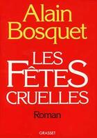 Couverture du livre « Les fêtes cruelles » de Alain Bosquet aux éditions Grasset