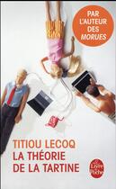 Couverture du livre « La théorie de la tartine » de Titiou Lecoq aux éditions Le Livre De Poche