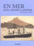Couverture du livre « En Mer Avec Henri Landier » de Dominique Le Brun aux éditions Omnibus