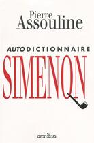 Couverture du livre « Autodictionnaire Simenon » de Pierre Assouline aux éditions Omnibus