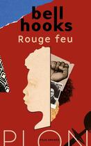 Couverture du livre « Rouge feu » de Bell Hooks aux éditions Plon