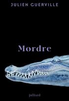 Couverture du livre « Mordre » de Julien Guerville aux éditions Julliard