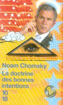 Couverture du livre « La doctrine des bonnes intentions » de Noam Chomsky aux éditions 10/18