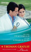 Couverture du livre « L'été qui changea sa vie ; le chirurgien de son coeur ; une nouvelle carrière pour le Dr Winters » de Leah Martyn et Lucy Clark et Emily Forbes aux éditions Harlequin