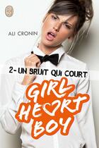Couverture du livre « Girl heart boy t.2 ; un bruit qui court » de Ali Cronin aux éditions J'ai Lu