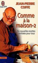 Couverture du livre « Comme a la maison - 2 » de Jean-Pierre Coffe aux éditions J'ai Lu