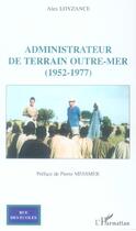 Couverture du livre « Administrateur de terrain outre-mer (1952-1977) » de Loyzance Alex aux éditions L'harmattan