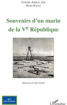 Couverture du livre « Souvenirs d'un marin de la Ve république » de Denis Pagot aux éditions L'harmattan