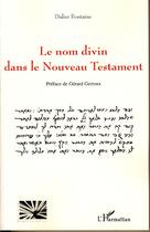 Couverture du livre « Le nom divin dans le nouveau testament » de Didier Fontaine aux éditions Editions L'harmattan