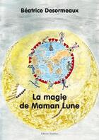 Couverture du livre « La magie de maman lune » de Desormeaux aux éditions Amalthee
