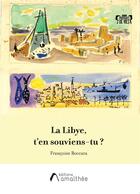 Couverture du livre « La Lybie, t'en souviens-tu ? » de Francoise Boccara aux éditions Amalthee