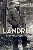 Couverture du livre « Landru, l'élégance assassine » de Bruno Fuligni aux éditions Vuibert